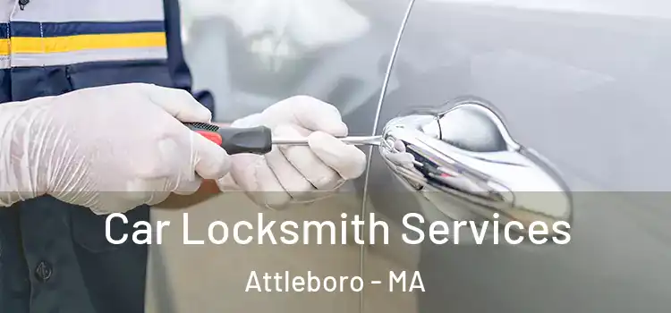 Car Locksmith Services Attleboro - MA