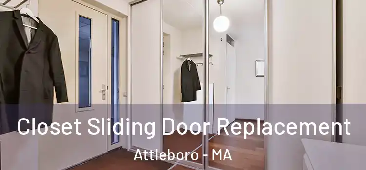 Closet Sliding Door Replacement Attleboro - MA