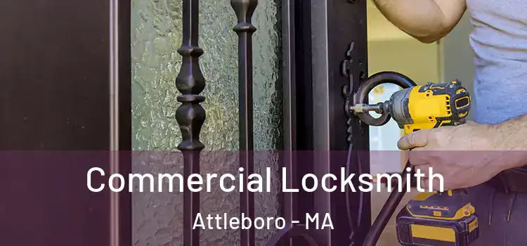 Commercial Locksmith Attleboro - MA