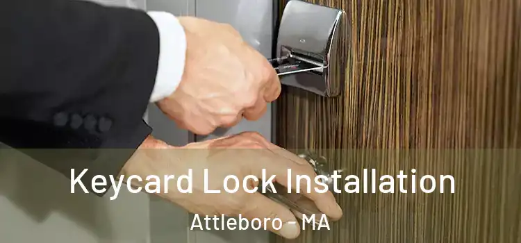Keycard Lock Installation Attleboro - MA