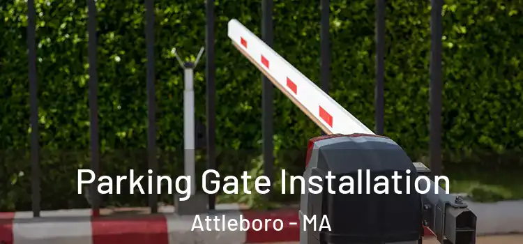 Parking Gate Installation Attleboro - MA